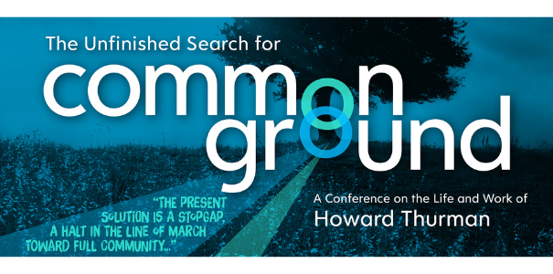 Thurman Conference to Explore ‘The Unfinished Search for Common Ground’ image