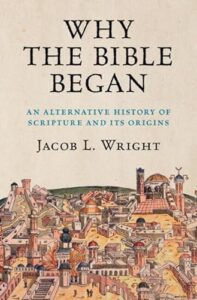 Why the Bible Began by Jacob Wright
